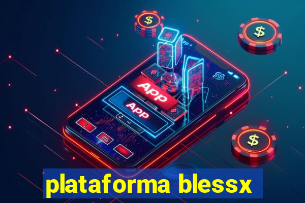 plataforma blessx